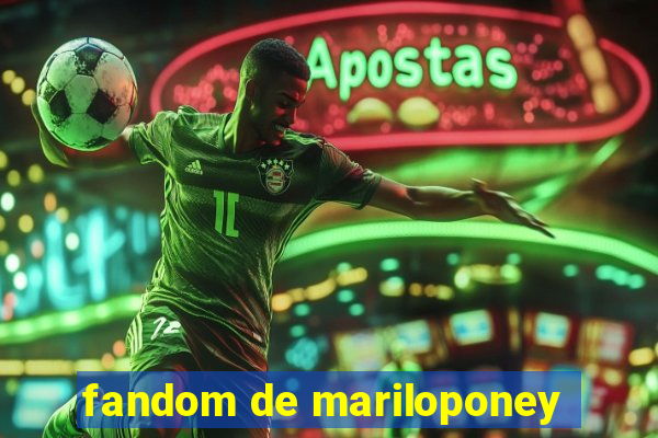 fandom de mariloponey